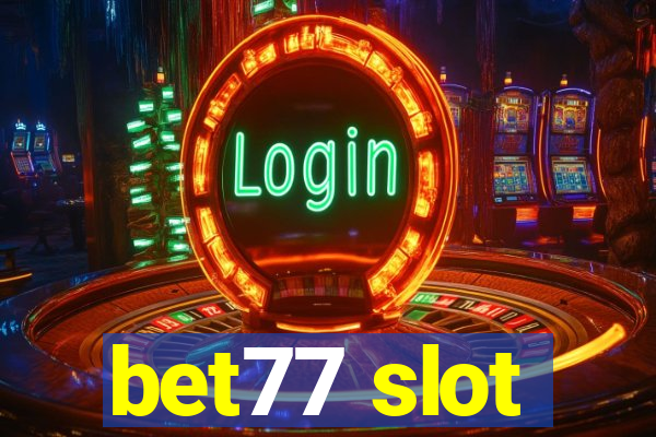 bet77 slot