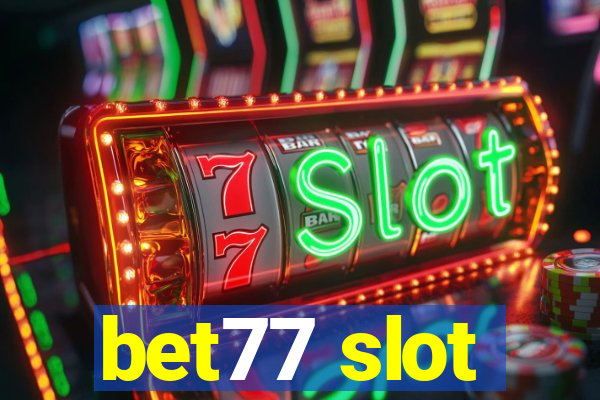 bet77 slot