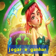 jogar e ganhar dinheiro online