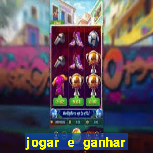 jogar e ganhar dinheiro online