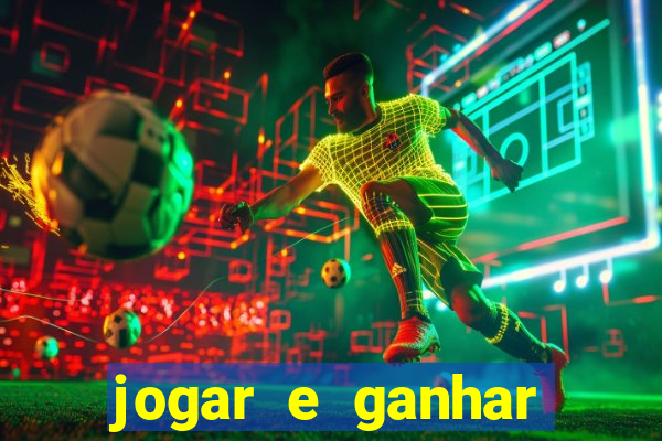 jogar e ganhar dinheiro online