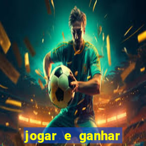 jogar e ganhar dinheiro online