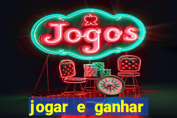 jogar e ganhar dinheiro online