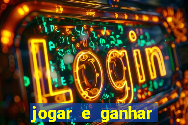 jogar e ganhar dinheiro online