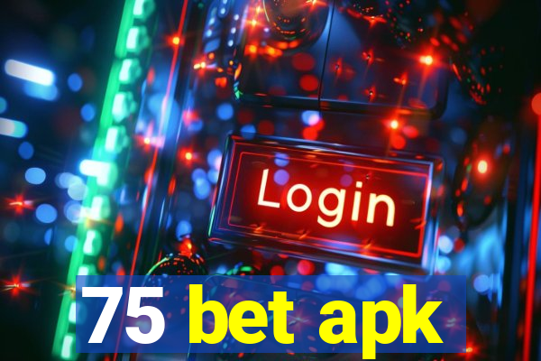 75 bet apk