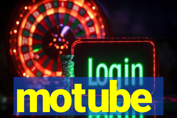 motube