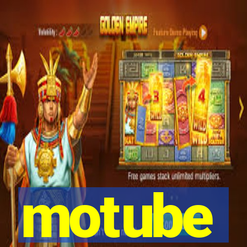 motube