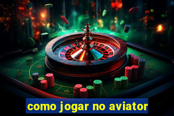 como jogar no aviator