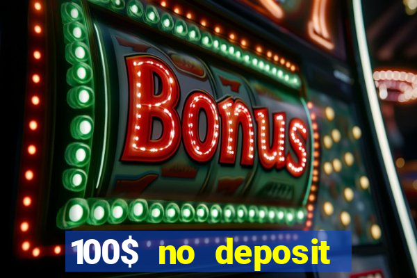 100$ no deposit bonus casino