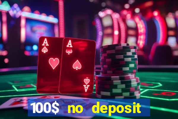 100$ no deposit bonus casino