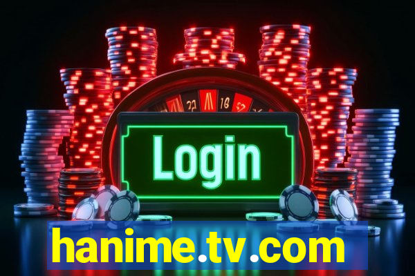 hanime.tv.com