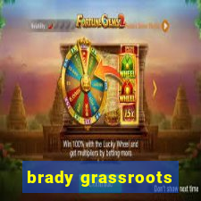 brady grassroots