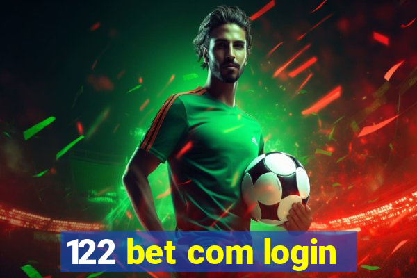 122 bet com login