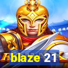 blaze 21