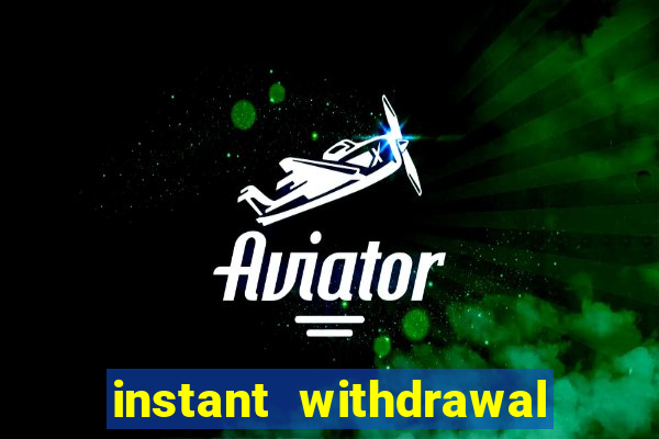 instant withdrawal casino no verification