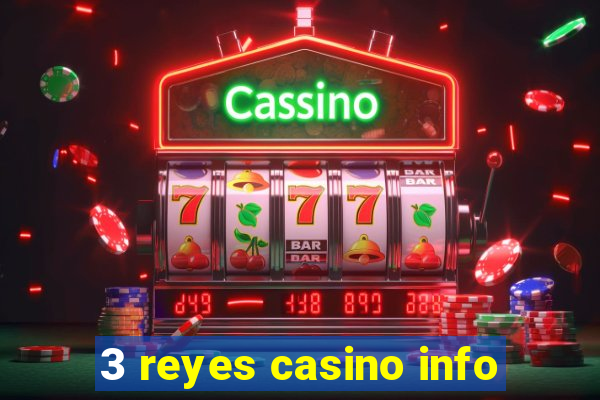 3 reyes casino info