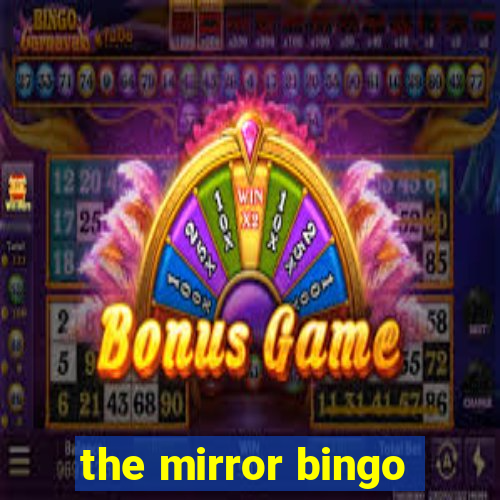 the mirror bingo