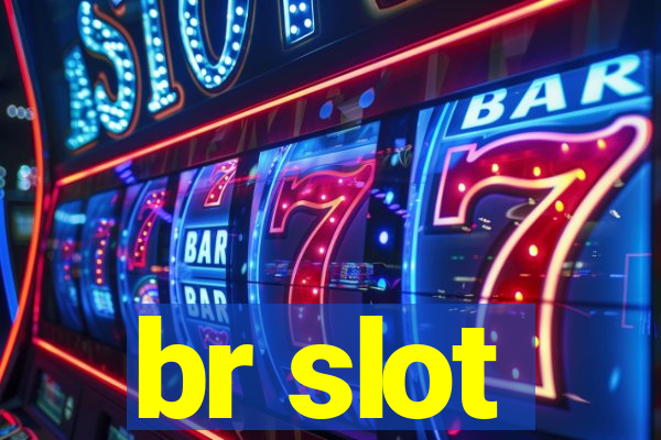 br slot