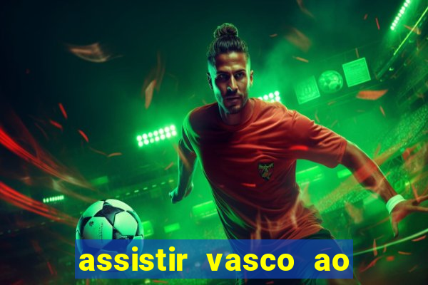 assistir vasco ao vivo futemax