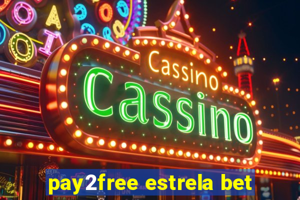 pay2free estrela bet