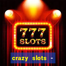 crazy slots - casino 777