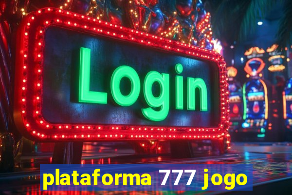 plataforma 777 jogo