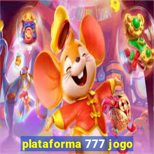 plataforma 777 jogo