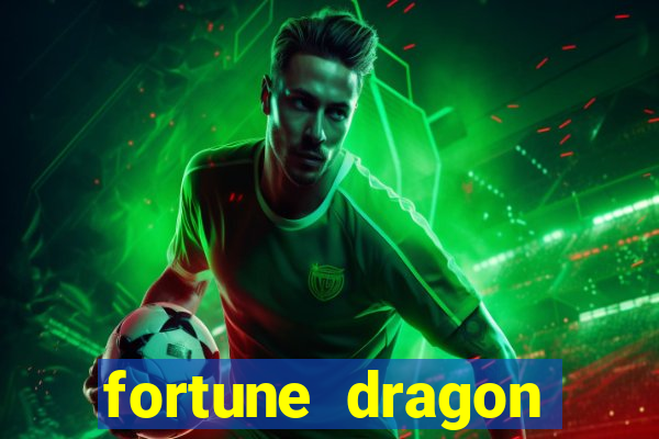 fortune dragon teste grátis