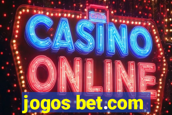 jogos bet.com