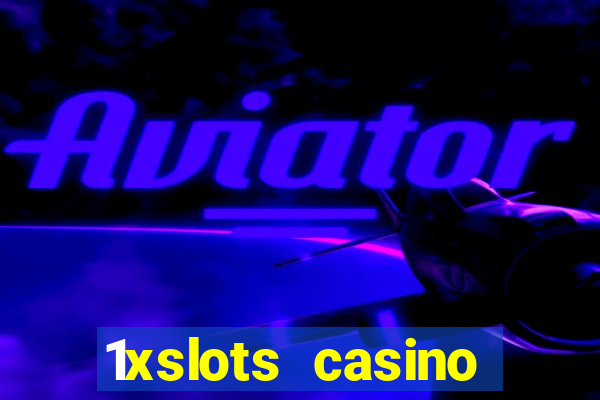 1xslots casino welcome bonus