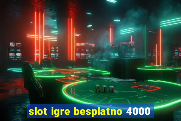 slot igre besplatno 4000