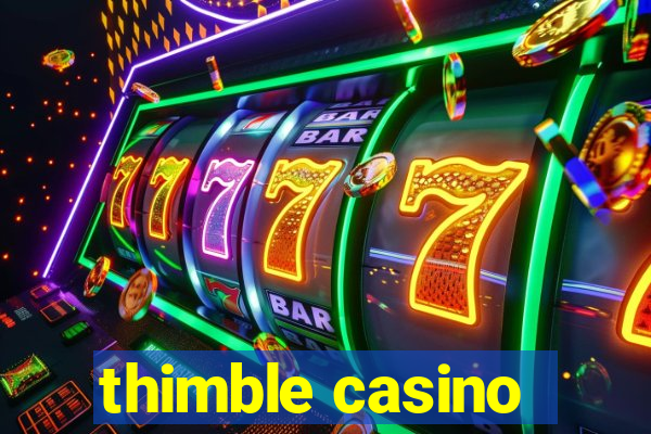 thimble casino