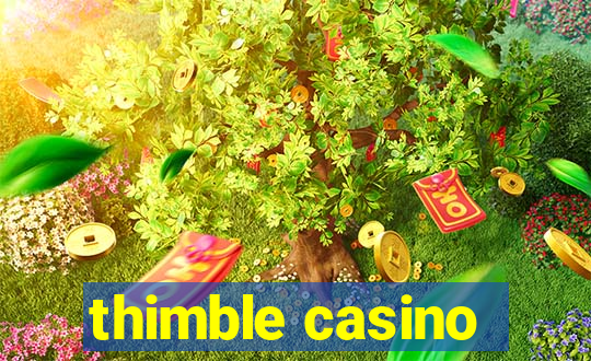 thimble casino