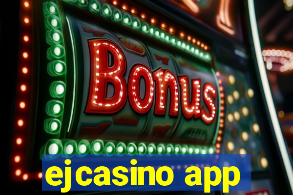 ejcasino app