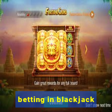 betting in blackjack