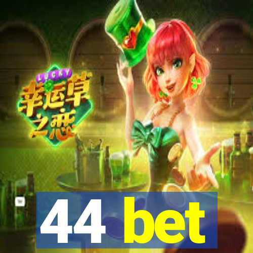 44 bet