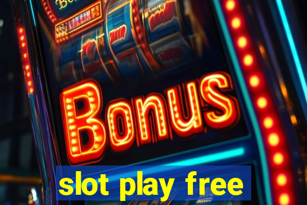 slot play free