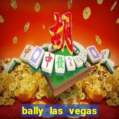 bally las vegas hotel and casino