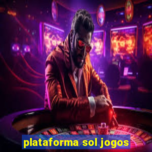 plataforma sol jogos