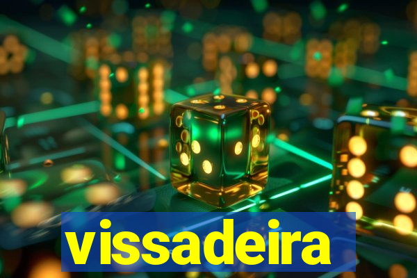 vissadeira