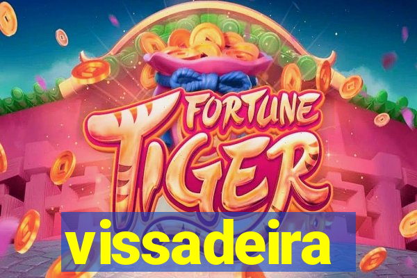 vissadeira