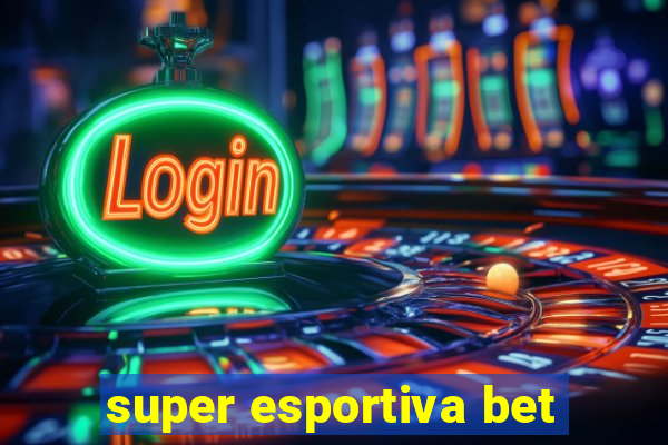 super esportiva bet