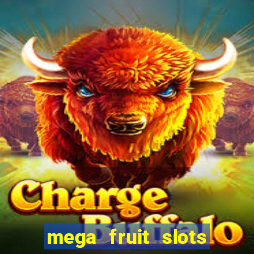 mega fruit slots baixar grátis