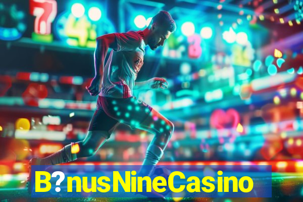 B?nusNineCasino