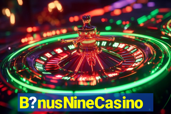 B?nusNineCasino