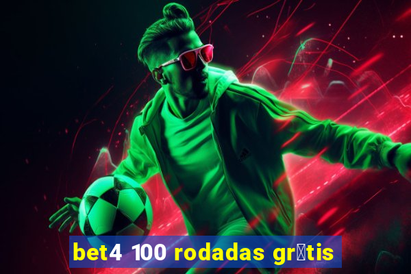 bet4 100 rodadas gr谩tis