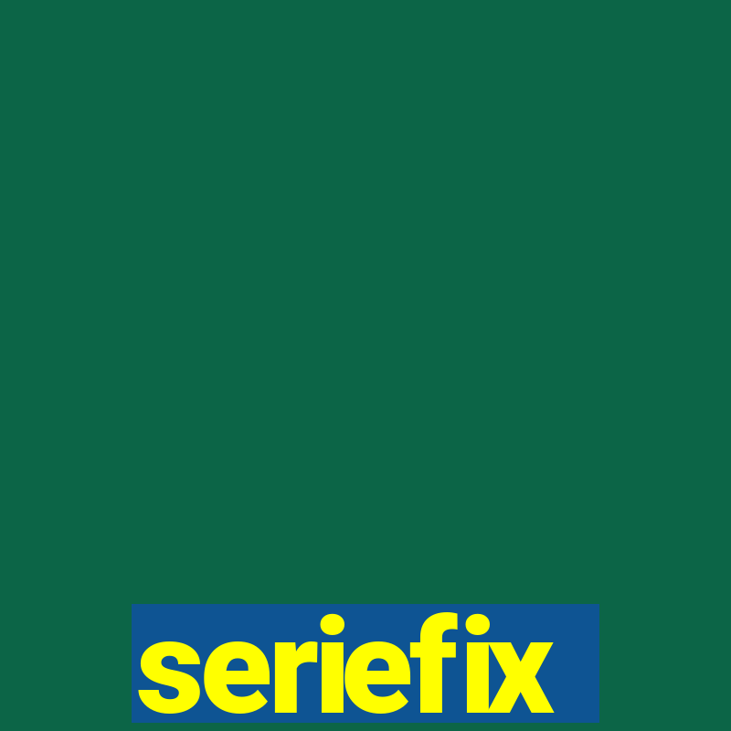 seriefix