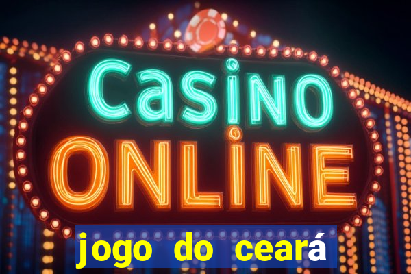 jogo do ceará onde assistir