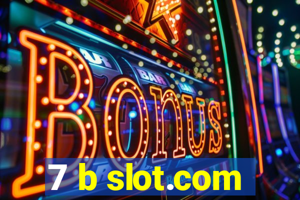 7 b slot.com