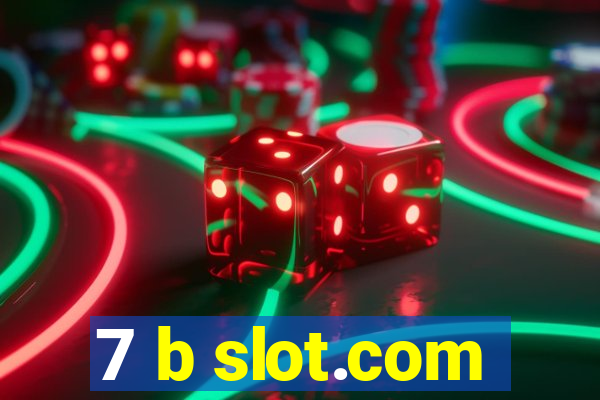 7 b slot.com